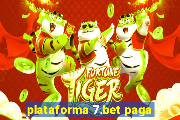 plataforma 7.bet paga